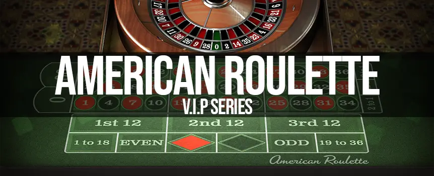 Live out your classic casino dreams in the hit VIP American Roulette, a virtual game with intuitive controls, loads of betting options, and the chance to win big on every spin. 