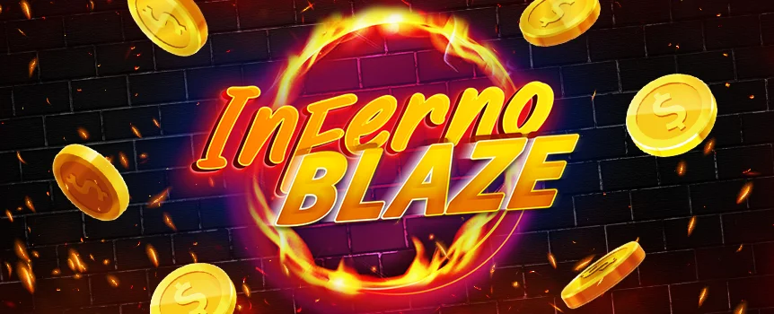 Win Hot, Hot, Hot Cash Payouts up to 6,600x your stake when you spin the Reels of this Fiery 3 Row, 5 Reel, 10 Payline slot! Play Inferno Blaze now.

